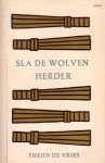 Vries, Theun de - Sla de wolven herder! Roman uit de Babylonische voortijd