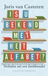 Joris van Casteren 233672 - Is u bekend met het alfabet verhalen uit een boekhandel