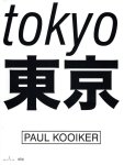 KOOIKER, Paul - Paul Kooiker - Tokyo. - [New + Signed].