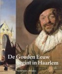 BIESBOER, PIETER. - De Gouden Eeuw Begint In Haarlem.