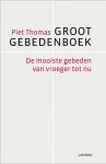 Thomas, Piet - Groot Gebedenboek - De mooiste gebeden van vroeger tot nu.