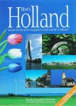 S. Gazaleh-Weevers 153978, S. Agudo 23818, C. Moser 39837 - Here's Holland simply the best all-in-one guide to travel and life in Holland