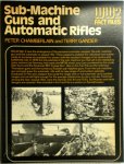 Peter Chamberlain 41612,  Terry Gander 41613 - Sub-machine Guns and Automatic Rifles