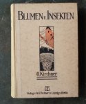 kirchner, o. - Blumen ind Insekten. Ihre Anpassungen aneinander und ihre gegenseitige Abhängigkeit