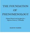 Farber, Marvin: - The foundation of phenomenology : Edmund Husserl and the quest for a rigorous science of philosophy.
