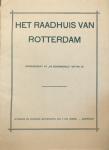  - Het raadhuis van Rotterdam (overgedrukt uit 'De Bouwwereld' 1921, nr. 5)