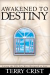 Terry Crist - Awakened to Destiny