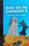 DUBOIN Marie-Louise, PASSET René (préface) - Mais où va l'argent ?