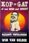 Wim Van Gelder - Kop en Gat of een boke met choco