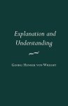 Wright, G. H. von: - Explanation and Understanding (Cornell Classics in Philosophy) :