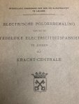  - Electrische polderbemaling van uit de stedelijke electriciteitsfabriek te Leiden als Kracht-centrale. Stedelijke fabrieken van gas en electriciteit  Leiden.