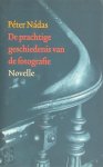 Peter Nádas 39632, Piroska Rozgonyi 118932 - De prachtige geschiedenis van de fotografie een filmnovelle