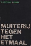 Vestdijk Simon - Muiterij tegen het etmaal [2 dln, d.i. deel 1 Proza]