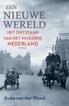 Auke van der Woud - (1) Een Nieuwe Wereld