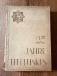 TELEFUNKEN. [Festschrift]. [Schröter,Fritz, Ernst Zechel & Otto Nairz. (eds)]. - 25 Jahre Telefunken. Festschrift der Telefunken-Gesellschaft 1903-1928.
