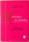 Bisko W, Karolak S, Wasilewska D, Krynski S, ill. Lengren Zbigniew - Mowimy po Polsku  A Beginners Course of Polish
