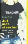 Pleij, Eefje - Juf met staarten - op een zwarte school