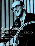 Clark Weber - Clark Weber's Rock and Roll Radio [with CD]  The Fun Years: 1955 - 1975