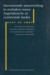 Smet, Bart de. - Internationale samenwerking in strafzaken tussen Angelsaksische en continentale landen : een studie over breuken tussen accusatoire en inquisitoire processtelsels bij de uitlevering, kleine rechtshulp en overdracht van strafvervolging.