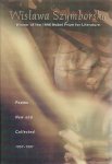 SZYMBORSKA, Wistawa - Poems - New and Collected 1957-1997. Translated from the Polish by Stanislaw Baranczak and Clare Cavanagh.