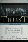 Fukuyama, Francis - Trust The Social Virtues and the Creation of Prosperity