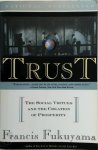 Fukuyama, Francis - Trust The Social Virtues and the Creation of Prosperity