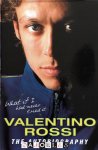Valentino Rossi - What If I Had Never Tried It. The Autobiography