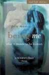 Moore, Pete - Being Me What it Means to be Human