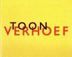 Verhoef, Toon et all - Toon Verhoef. Werken op papier 1999-2001. Schilderijen 1992-2001.