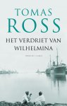 Tomas Ross - Het verdriet van Wilhelmina