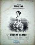 Arnaud, Etienne: - Églantinei. Paroles de Eugène de Lonlay. No. 2. ténor