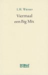 Wiener, L.H. - Viermaal een Big Mix.