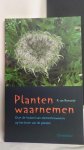 Romunde, R. van - Planten waarnemen. Over de invloed van elementenwezens op het leven van de planten.