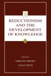 Jean Piaget Society - Jean Piaget Symposia Series- Reductionism and the Development of Knowledge
