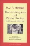 Hofland, H.J.A. - De wording van het Wilde Oosten Het Sovjet-rijk 1984-1990