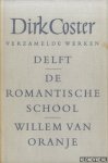Coster, Dirk - Verzamelde werken: Delft; De romantische school; Willem van Oranje
