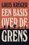 Louis Krüger 39852 - Een basis over de grens