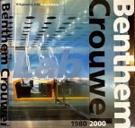 Dijk,Hans van & Maarten Kloos, et al - Benthem Crouwel: 1980 - 2000