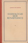 Martin, Alfred von - Soziologie der Renaissance. Physiognomik und Rhythmik einer Kultur des Bürgertums