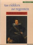 Nierop, H.F.K. van - Van ridders tot regenten. De Hollandse adel in de zestiende en de eerste helft van de zeventiende eeuw