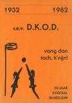 Aalst, Jan van & Tonnie van Aalst & Dick Hoegen & Bert den Ouden & Annemiek Zweers (redactie) - D.K.O.D. - 50 Jaar korfbal in Heelsum 1932-1982