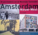 Heijdra, Ton - Amsterdam Nieuw-West: de geschiedenis van de Westelijke Tuinsteden