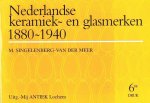Singelenberg-van der Meer, M. - Nederlandse keramiek- en glasmerken 1880-1940