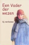 Duinen, Sjanie van - Duinen, Sjanie van-Een Vader der wezen