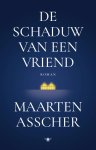 Maarten Asscher - De schaduw van een vriend