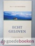 Ruitenburg, Ds. P. van - Echt geloven  --- 52 Bijbeloverdenkingen over wat geloven wel en niet is