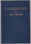 Johan Schwencke - Exlibriskunde : een nieuwe kunstwetenschap met een beschrijvende bibliografie van het exlibris in Nederland en België ~ 1837 ~ 1946