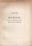 Mollema, A,M.P - A Royal Gift: Damask chosen as a wedding present for H.R.H. Princess Elisabeth Mollema, A,M.P - A Royal Gift: Damask chosen as a wedding present for H.R.H. Princess Elisabeth