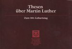 Bartel, Horst - Thesen über Martin Luther / zum 500. Geburtstag / Martin Luther Ehrung 1983 der Deutschen Demokratischen Republik