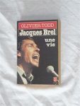 Todd, Olivier - Jacques Brel. Une vie